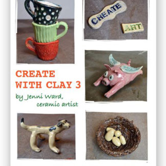 Create with Clay PDF Book 3 | shop | Jenni Ward ceramic sculpture